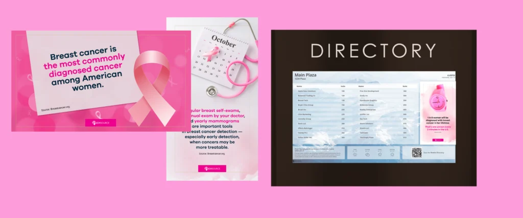Learn how you can support the fight against breast cancer by raising awareness using your digital display, kiosk, video wall or building directory.